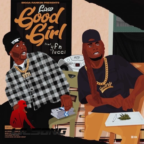 Law (rapper) Ft. YFN Lucci & Bigga Rankin - Good Girl